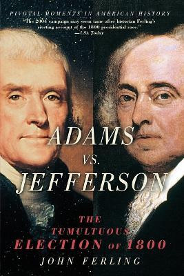 Adams vs. Jefferson(English, Paperback, Ferling John)