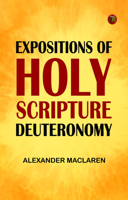 Expositions of Holy Scripture Deuteronomy(Paperback, Alexander Maclaren)