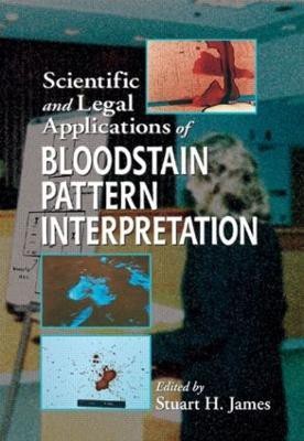 Scientific and Legal Applications of Bloodstain Pattern Interpretation(English, Hardcover, James Stuart H.)