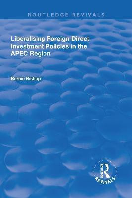 Liberalising Foreign Direct Investment Policies in the APEC Region(English, Hardcover, Bishop Bernie)