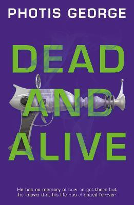 Dead and Alive(English, Paperback, George Photis)