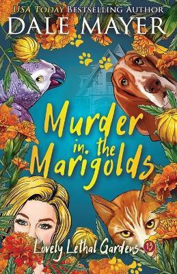 Murder in the Marigolds(English, Paperback, Mayer Dale)
