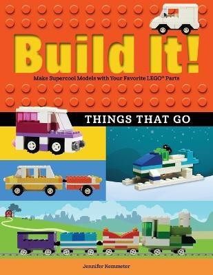 Build It! Things That Go(English, Paperback, Kemmeter Jennifer)