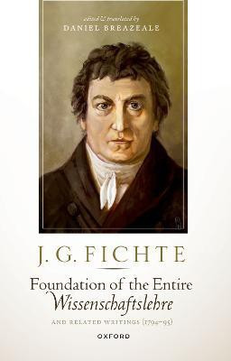 J. G. Fichte: Foundation of the Entire Wissenschaftslehre and Related Writings, 1794-95(English, Paperback, unknown)