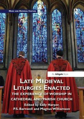 Late Medieval Liturgies Enacted(English, Paperback, unknown)