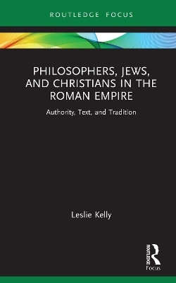 Philosophers, Jews, and Christians in the Roman Empire(English, Hardcover, Kelly Leslie)