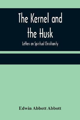 The Kernel and the Husk(English, Paperback, Abbott Abbott Edwin)