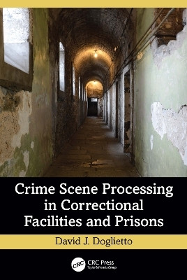 Crime Scene Processing in Correctional Facilities and Prisons(English, Paperback, Doglietto David J.)