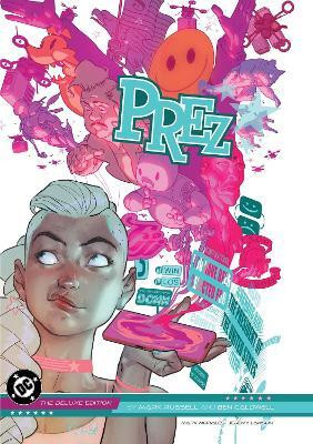 Prez by Mark Russell and Ben Caldwell: The Deluxe Edition(English, Hardcover, Russell Mark)