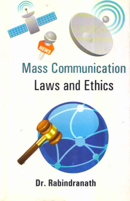 Mass Communication : Laws And Ethics(Hardcover, Dr. Rabindranath)