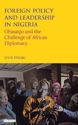 Foreign Policy and Leadership in Nigeria(English, Electronic book text, Itugbu Steve)