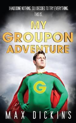 My Groupon Adventure(English, Electronic book text, Dickins Max)