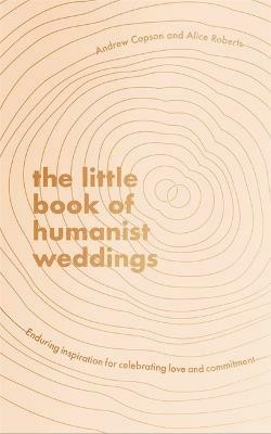 The Little Book of Humanist Weddings(English, Hardcover, Copson Andrew)