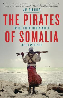 The Pirates of Somalia(English, Paperback, Bahadur Jay)