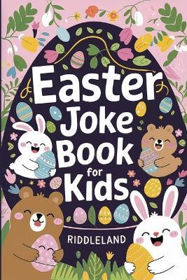 Easter Joke Book For Kids(English, Paperback, Riddleland)