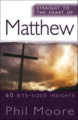 Straight to the Heart of Matthew(English, Paperback, Moore Phil)