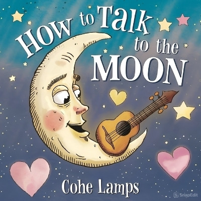 How to Talk to the Moon(English, Paperback, Lamps Cohe)