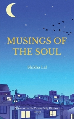 Musings of the soul(English, Paperback, Lal Shikha)