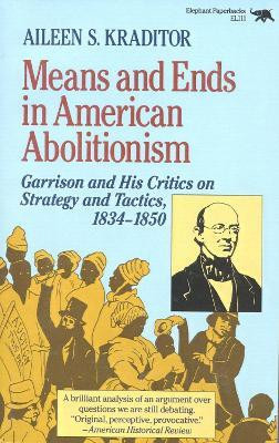 Means and Ends in American Abolitionism(English, Paperback, Kraditor Aileen S.)