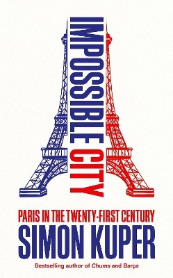 Impossible City(English, Hardcover, Kuper Simon)