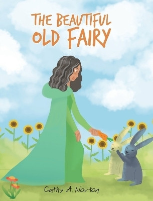The Beautiful Old Fairy(English, Hardcover, Norton Cathy A)