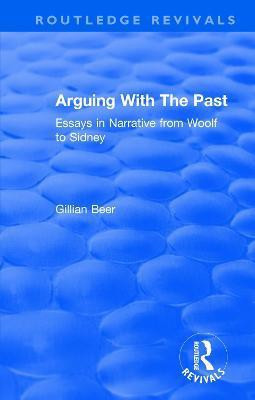 Routledge Revivals: Arguing With The Past (1989)(English, Paperback, Beer Gillian)