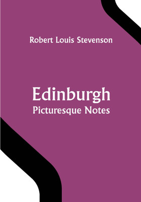 Edinburgh; Picturesque Notes(Paperback, Robert Louis Stevenson)