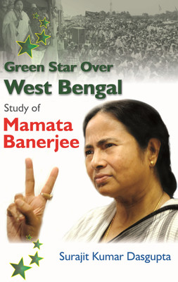 Green Star Over West Bengal- Study of Mamata Banerjee(Paperback, Surajit Kumar Dasgupta)