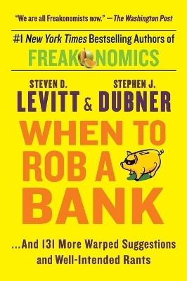 When to Rob a Bank(English, Paperback, Levitt Steven D)
