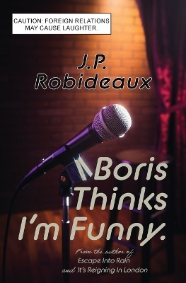 Boris Thinks I'm Funny(English, Paperback, Robideaux Jp)