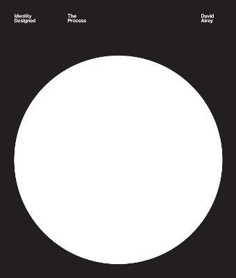 Identity Designed: The Process(English, Hardcover, Airey David)