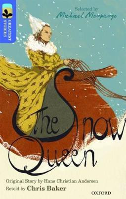 Oxford Reading Tree TreeTops Greatest Stories: Oxford Level 17: The Snow Queen(English, Paperback, Baker Chris)