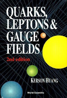 Quarks, Leptons And Gauge Fields (2nd Edition)(English, Hardcover, Huang Kerson)