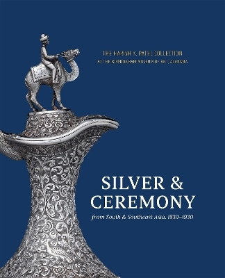 Silver & Ceremony from South & Southeast Asia, 1830-1930(English, Hardcover, unknown)