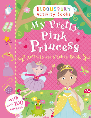 My Pretty Pink Princess Activity and Sticker Book(English, Paperback, Bloomsbury)