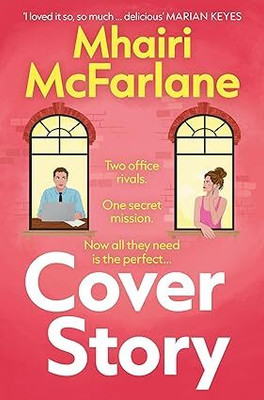 Cover Story: Enemies to lovers and fake dating combine in a brand new rom-com perfect for fans of Emily Henry(Paperback, Mhairi McFarlane)