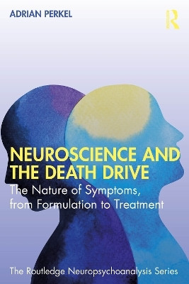Neuroscience and the Death Drive(English, Paperback, Perkel Adrian)