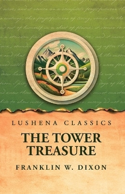 The Tower Treasure(English, Paperback, Franklin W Dixon)