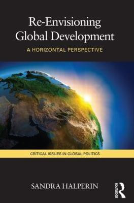 Re-Envisioning Global Development(English, Paperback, Halperin Sandra)