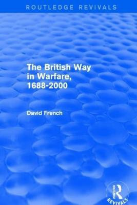 The British Way in Warfare 1688 - 2000 (Routledge Revivals)(English, Paperback, French David)