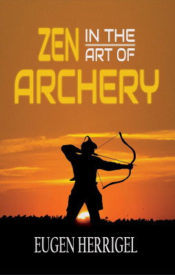 Zen in the Art of Archery(Hardcover, Eugen Herrigel)
