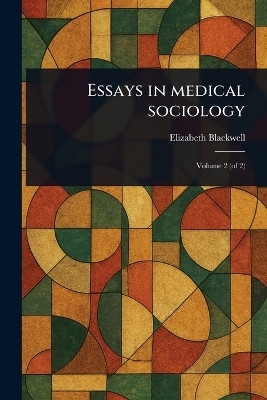 Essays in Medical Sociology(English, Paperback, Blackwell Elizabeth)