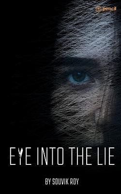 Eye Into The Lie(English, Paperback, Roy Souvik)