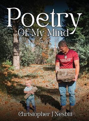 Poetry Of My Mind(English, Hardcover, Nesbitt Christopher J)