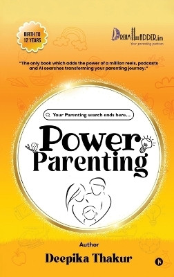 Power Parenting(English, Hardcover, Deepika Thakur)