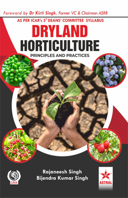 Dryland Horticulture: Principles And Practices (As Per ICAR's 5th Deans' Committee Syllabus) - 2023(Paperback, Rajaneesh Singh, Bijendra Kumar Singh)