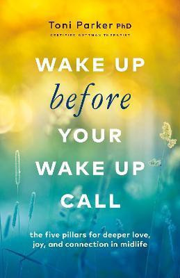 Wake Up Before Your Wake-Up Call(English, Paperback, Parker Toni)