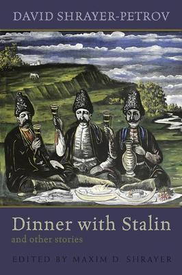 Dinner with Stalin and Other Stories(English, Hardcover, Shrayer-Petrov David)