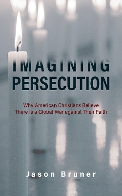 Imagining Persecution(English, Paperback, Bruner Jason)