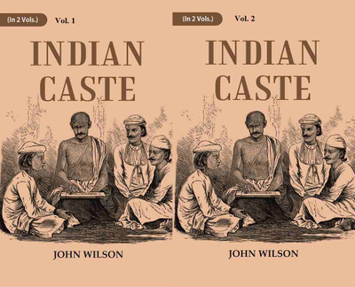 Indian Caste In 2 Vol.s (Set)(Paperback, John Wilson)